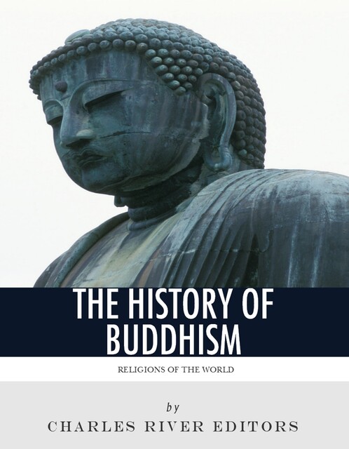 The History of Buddhism, Charles Editors