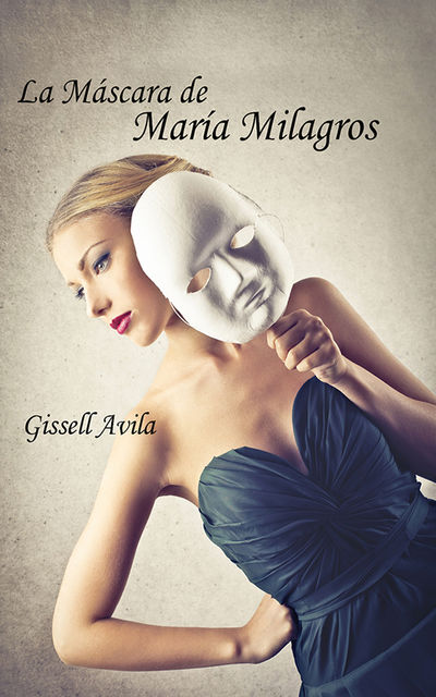 La máscara de María Milagros, Gissell Ávila