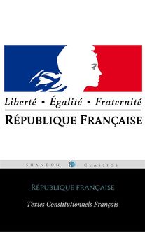Textes Constitutionnels Français (1789–2008) (ShandonPress), Shandonpress, République Française