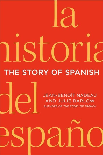 The Story of Spanish, Jean-Benoit Nadeau