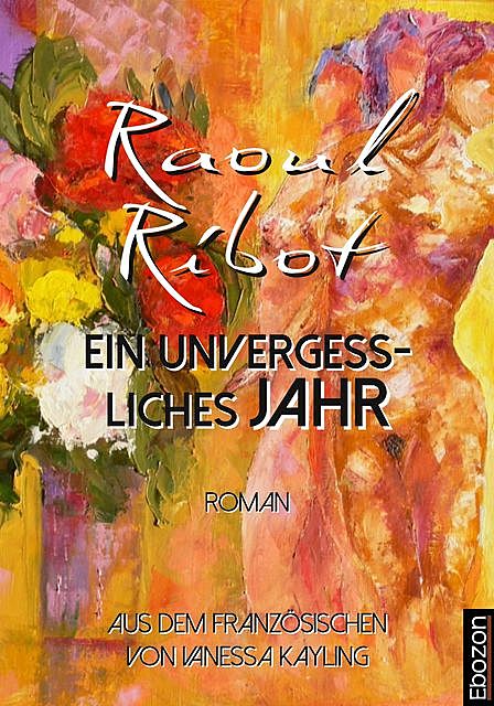 Ein unvergessliches Jahr, Raoul Ribot