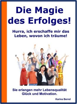 Die Magie des Erfolges, Karina Bernd