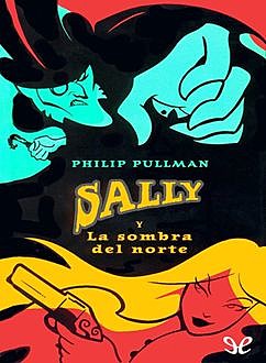 Sally Y La Sombra Del Norte, Philip Pullman