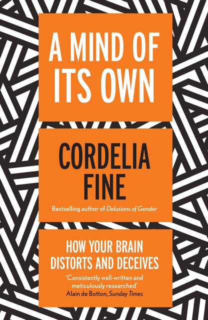 A Mind of Its Own, Cordelia Fine