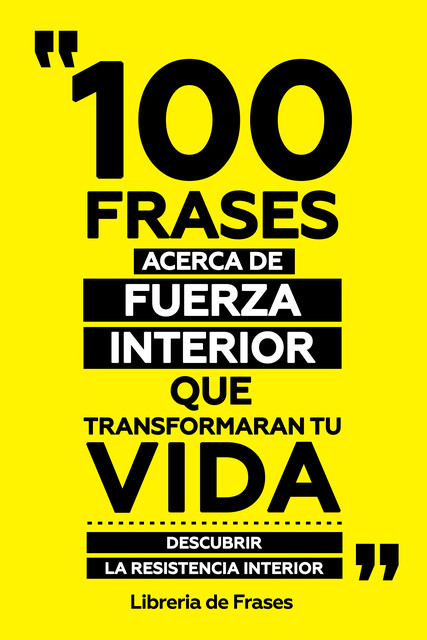 100 Frases Acerca De Fuerza Interior Que Transformaran Tu Vida, Libreria de Frases
