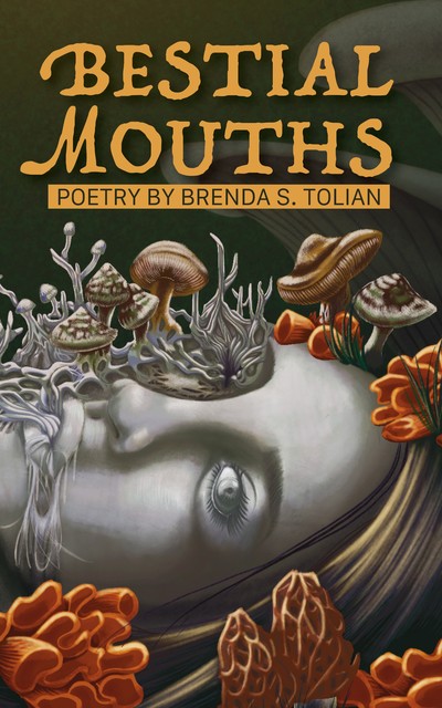 Bestial Mouths, Brenda S. Tolian