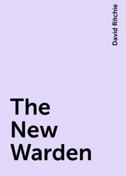 The New Warden, David Ritchie