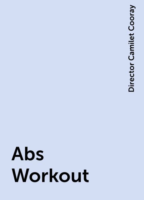 Abs Workout, Director Camilet Cooray