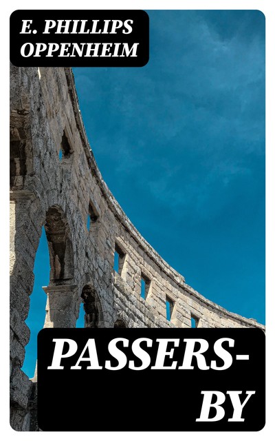 Passers-By, E. Phillips Oppenheim