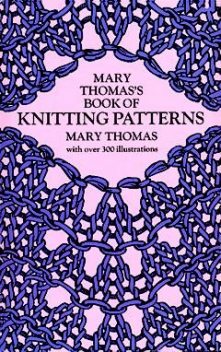 Mary Thomas's Book of Knitting Patterns, Mary Thomas