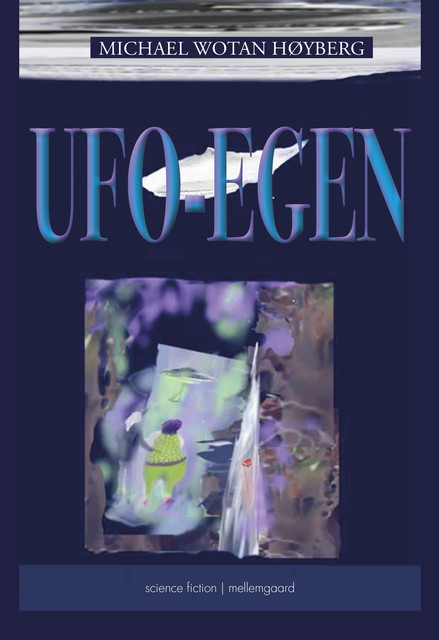 UFO-EGEN, Michael Wotan Høyberg