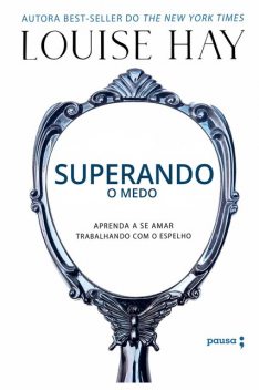 Superando o medo, Louise Hay