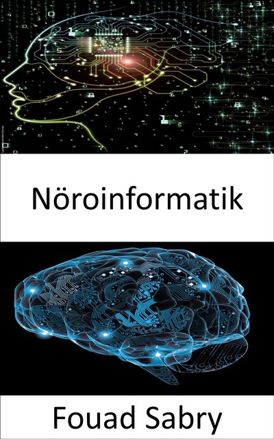 Nöroinformatik, Fouad Sabry