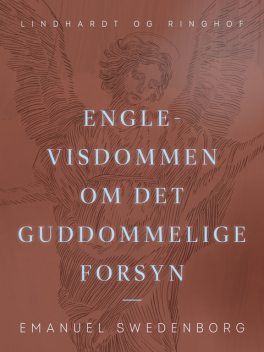 Engle-visdommen om det guddommelige forsyn, Emanuel Swedenborg