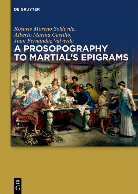 A Prosopography to Martial’s Epigrams, Alberto Marina Castillo, Juan Fernández Valverde, Rosario Moreno Soldevila