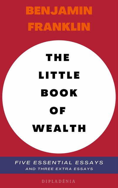 The Little Book of Wealth, Benjamin Franklin