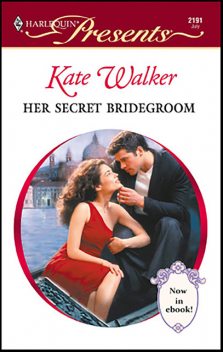 Her Secret Bridegroom, Kate Walker