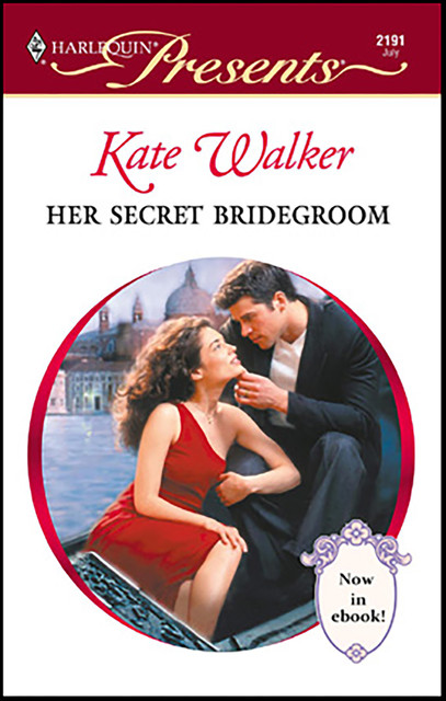 Her Secret Bridegroom, Kate Walker