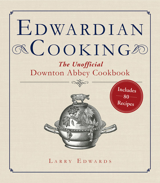 Edwardian Cooking, Larry Edwards