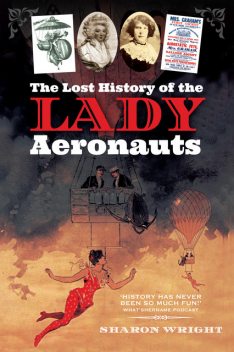 The Lost History of the Lady Aeronauts, Sharon Wright