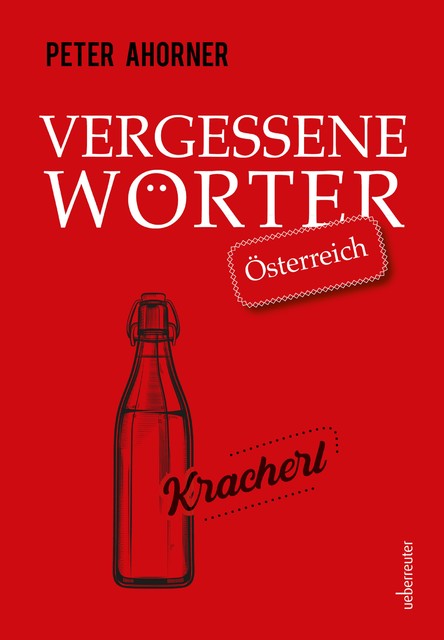 Vergessene Wörter – Österreich, Peter Ahorner