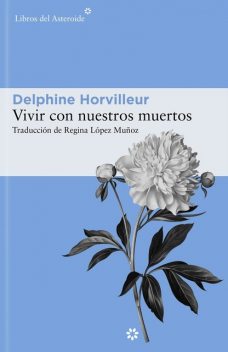 Vivir con nuestros muertos, Delphine Horvilleur