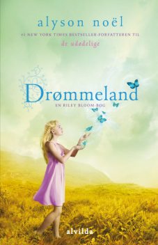 Riley Bloom 3: Drømmeland, Alyson Noël