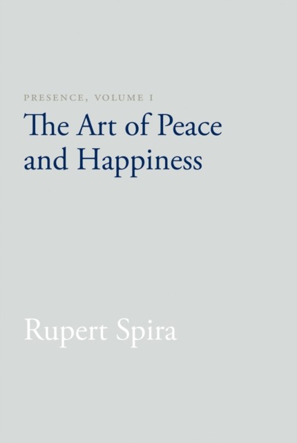 Presence, Volume I, Rupert Spira