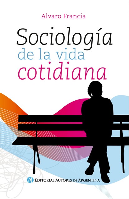 Sociología de la vida cotidiana, Alvaro Francia