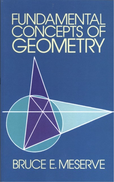 Fundamental Concepts of Geometry, Bruce E.Meserve