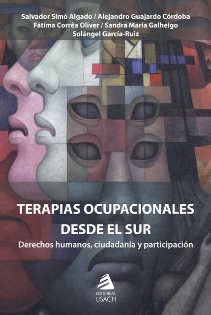 Terapias Ocupacionales desde el Sur, Alejandro Guajardo, Fátima Correa, Salvador Simó, Sandra Galheigo, Solángel García-Ruiz