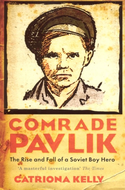 Comrade Pavlik, Catriona Kelly