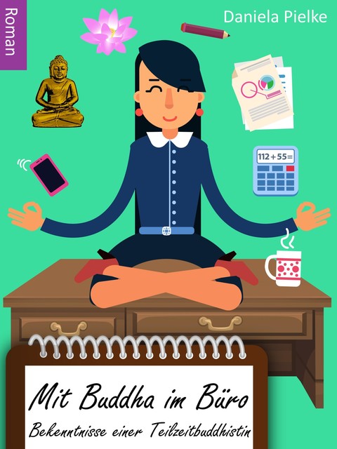 Mit Buddha im Büro, Daniela Pielke