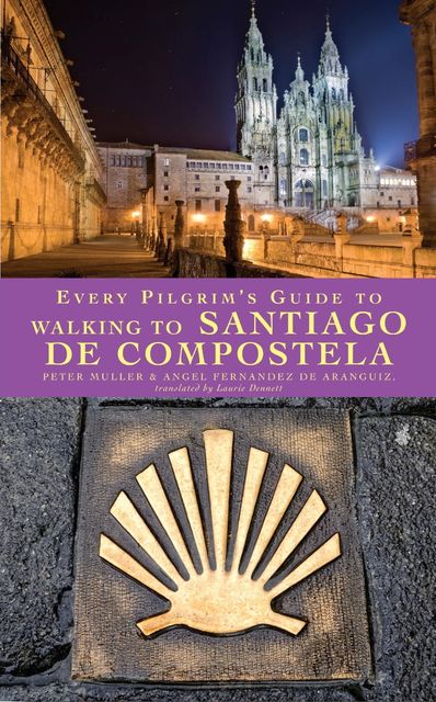 Every Pilgrim's Guide to Walking to Santiago de Compostela, Müller Péter