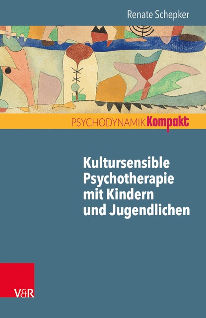 Kultursensible Psychotherapie mit Kindern und Jugendlichen, Renate Schepker
