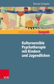 Kultursensible Psychotherapie mit Kindern und Jugendlichen, Renate Schepker