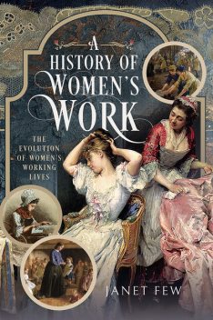 A History of Women's Work, Janet Few