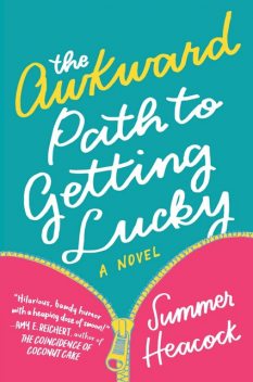 The Awkward Path to Getting Lucky, Summer Heacock