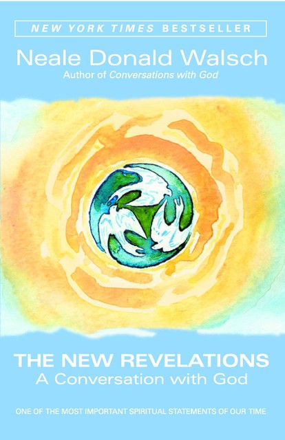 The New Revelations, Neale Donald Walsch