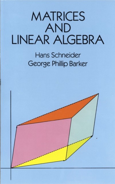 Matrices and Linear Algebra, Hans Schneider