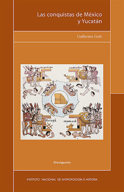 Las conquistas de México y Yucatán, Guillermo Goñi
