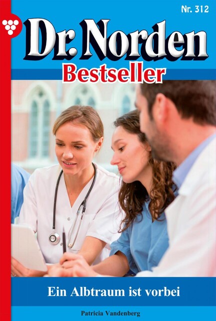 Dr. Norden Bestseller 312 – Arztroman, Patricia Vandenberg