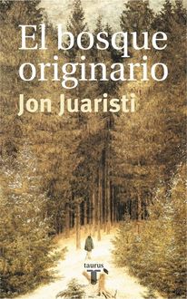 El Bosque Originario, Jon Juaristi