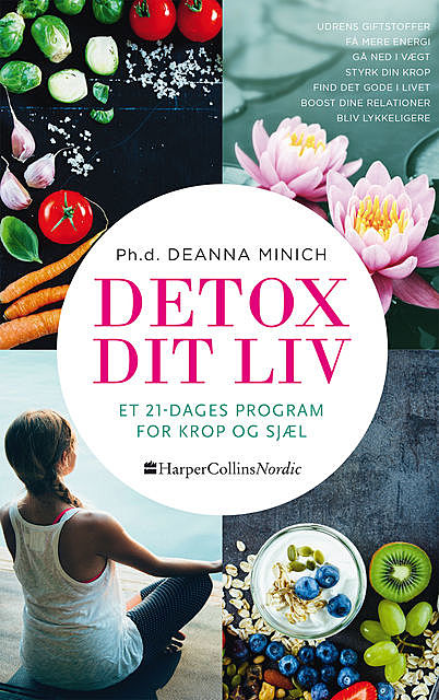 Detox dit liv: et 21-dages program for krop og sjæl, Deanna Minich