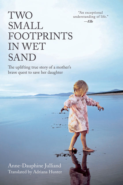 Two Small Footprints in Wet Sand, Anne-Dauphine Julliand