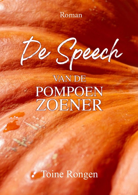 De Speech van de Pompoenzoener, Toine Rongen