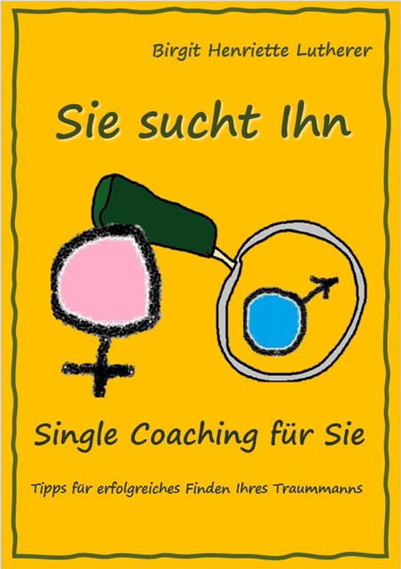 Single Coaching für Sie, Birgit Henriette Lutherer