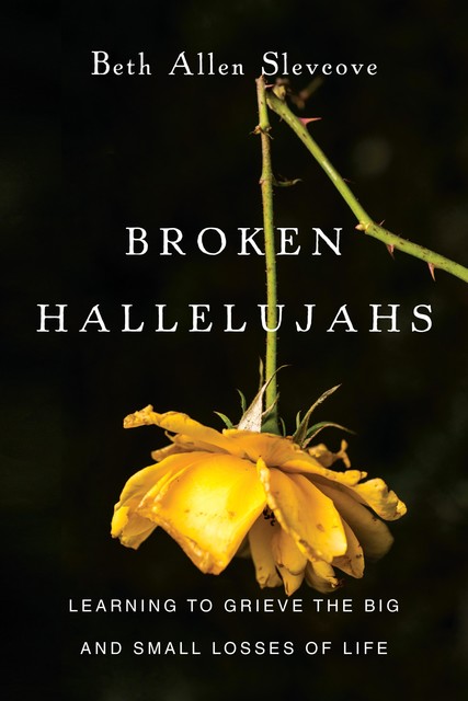 Broken Hallelujahs, Beth Allen Slevcove