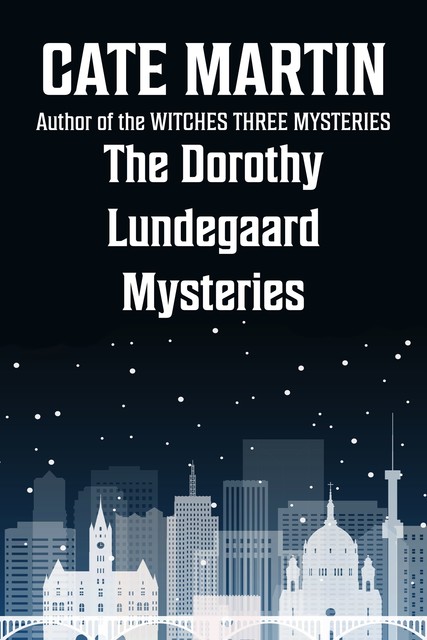 The Dorothy Lundegaard Mysteries, Cate Martin