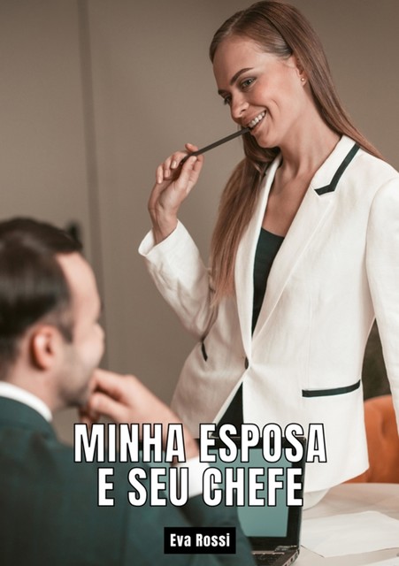 Minha Esposa e seu Chefe, Eva Rossi